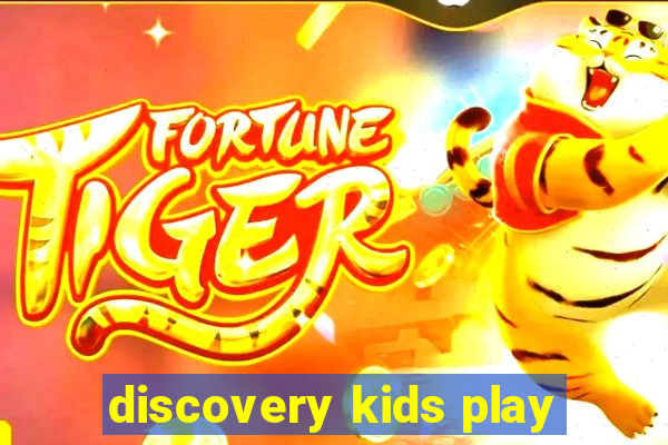 discovery kids play